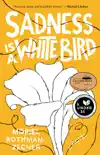 Sadness Is a White Bird synopsis, comments