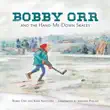 Bobby Orr and the Hand-me-down Skates synopsis, comments