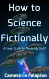 How to Science Fictionally reviews