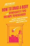How to Drag a Body and Other Safety Tips You Hope to Never Need synopsis, comments