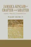 Wagadu Volume 19 Jamaica Kincaid as Crafter and Grafter sinopsis y comentarios