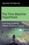 The Time Machine Hypothesis synopsis, comments
