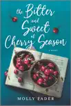 The Bitter and Sweet of Cherry Season synopsis, comments