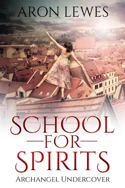 school for spirits: archangel undercover book cover image