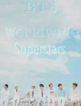 BTS Worldwide Superstars book summary, reviews and download