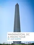 Washington, DC A Photo Tour synopsis, comments