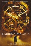 La fábrica mágica (Oliver Blue y la escuela de Videntes – Libro uno) book summary, reviews and download