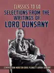 Selections From The Writings Of Lord Dunsany synopsis, comments