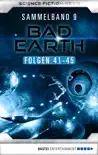 Bad Earth Sammelband 9 - Science-Fiction-Serie synopsis, comments