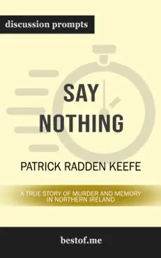 say nothing: a true story of murder and memory in northern ireland by patrick radden keefe (discussion prompts) book cover image