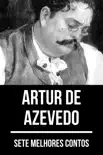 7 melhores contos de Artur de Azevedo sinopsis y comentarios