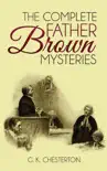 The Complete Father Brown Mysteries book summary, reviews and download