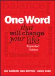 One Word That Will Change Your Life, Expanded Edition book summary, reviews and download