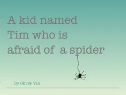 a kid named tim who is afraid of a spider book cover image