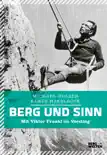 Berg und Sinn – Im Nachstieg von Viktor Frankl sinopsis y comentarios