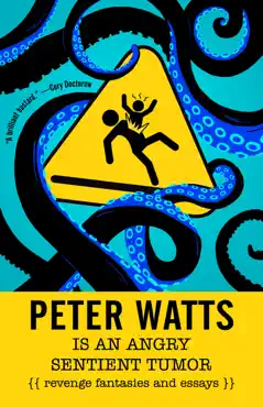 peter watts is an angry sentient tumor book cover image