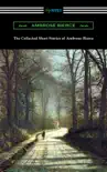 The Collected Short Stories of Ambrose Bierce sinopsis y comentarios