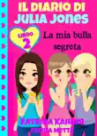 Il diario di Julia Jones Libro 2 La mia bulla segreta synopsis, comments