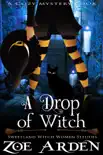 A Drop of Witch (#3, Sweetland Witch Women Sleuths) (A Cozy Mystery Book)