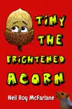 Tiny the Frightened Acorn synopsis, comments