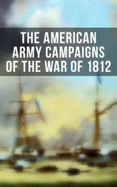 the american army campaigns of the war of 1812 book cover image