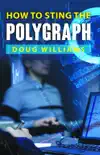 How To Sting the Polygraph book summary, reviews and download