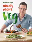 River Cottage Much More Veg synopsis, comments
