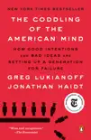 The Coddling of the American Mind book summary, reviews and download