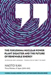The Fukushima Nuclear Power Plant Disaster and the Future of Renewable Energy reviews