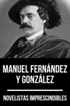 Novelistas Imprescindibles - Manuel Fernández y González sinopsis y comentarios