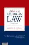 A History of American Law book summary, reviews and download