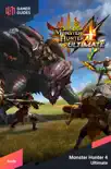 Monster Hunter 4 Ultimate - Strategy Guide synopsis, comments