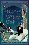 Delayed Rays of a Star synopsis, comments