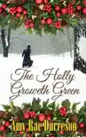 The Holly Groweth Green sinopsis y comentarios
