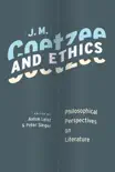 J. M. Coetzee and Ethics sinopsis y comentarios