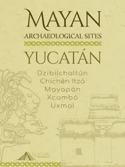mayan archaeological sites - yucatán imagen de la portada del libro