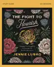 The Fight to Flourish Bible Study Guide synopsis, comments