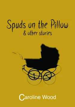 spuds on the pillow and other stories book cover image