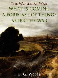 what is coming? a forecast of things after the war book cover image