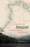The Scramble for the Amazon and the Lost Paradise of Euclides da Cunha sinopsis y comentarios