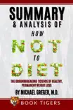 Summary and Analysis Of How Not to Diet: The Groundbreaking Science of Healthy, Permanent Weight Loss by Michael Greger sinopsis y comentarios