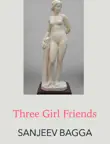 Three Girl friends synopsis, comments