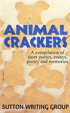 animal crackers - a compilation of short stories, essays, poetry, and memories book cover image