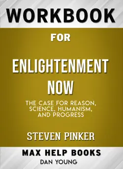 enlightenment now: the case for reason, science, humanism, and progress by steven pinker by steven pinker (max help workbooks) book cover image