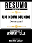 Resumo Estendido De Um Novo Mundo (A New Earth) - Baseado No Livro De Eckhart Tolle sinopsis y comentarios