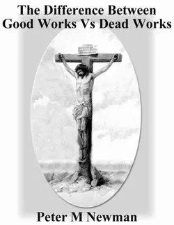 the difference between good works vs dead works book cover image