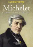 Michelet : Créateur de l'Histoire de France sinopsis y comentarios