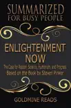 Enlightenment Now - Summarized for Busy People: The Case for Reason, Science, Humanism, and Progress: Based on the Book by Steven Pinker sinopsis y comentarios