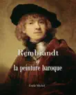Rembrandt et la peinture baroque sinopsis y comentarios