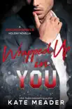 Wrapped Up in You (A Chicago Rebels Holiday Novella) sinopsis y comentarios